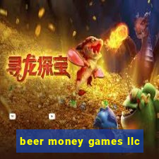 beer money games llc